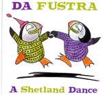 Da Fustra - A Shetland Dance